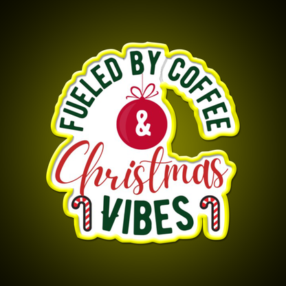 Fueled By Coffee And Christmas Vibes Cafe Led Neon Sign Espresso Bar Art Rgb Color