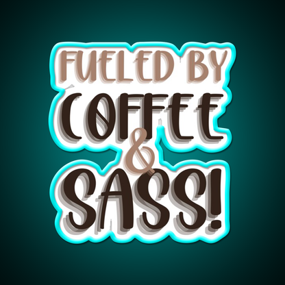 Fueled By Coffee And Sass Stacked Cafe Led Neon Sign Espresso Bar Art Rgb Color
