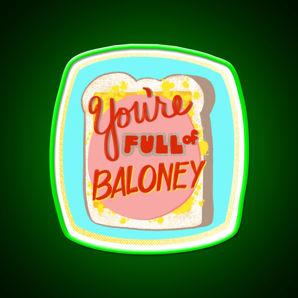 Full Of Baloney Snack Food Led Neon Sign Rgb Color - Shineneon