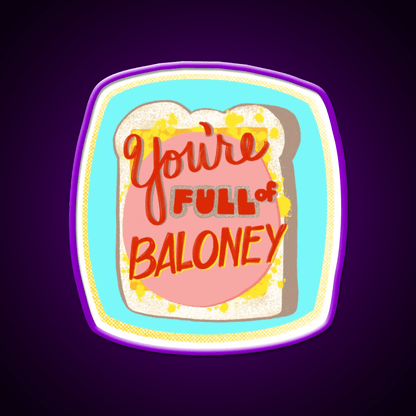Full Of Baloney Snack Food Led Neon Sign Rgb Color - Shineneon