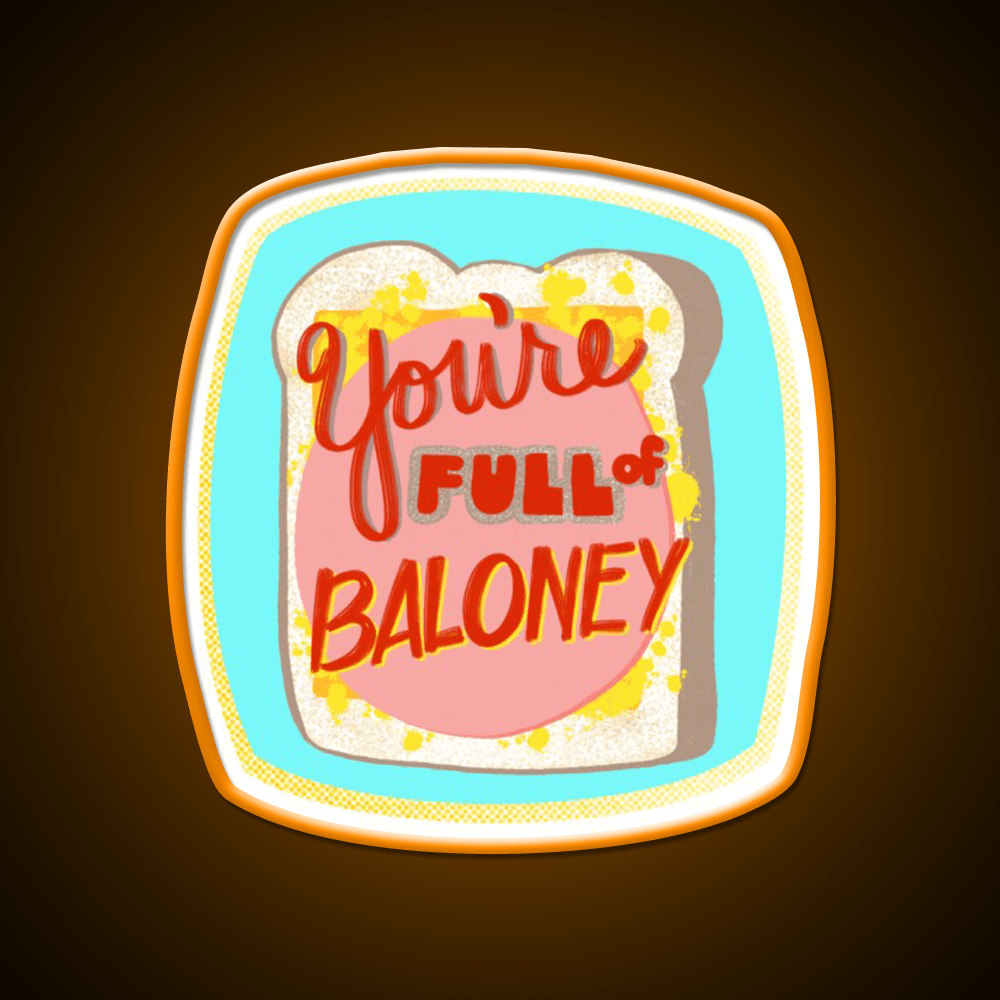 Full Of Baloney Snack Food Led Neon Sign Rgb Color - Shineneon
