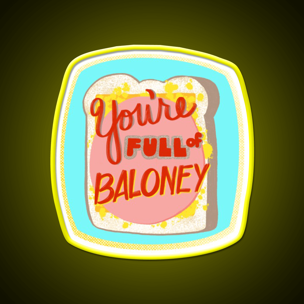 Full Of Baloney Snack Food Led Neon Sign Rgb Color - Shineneon