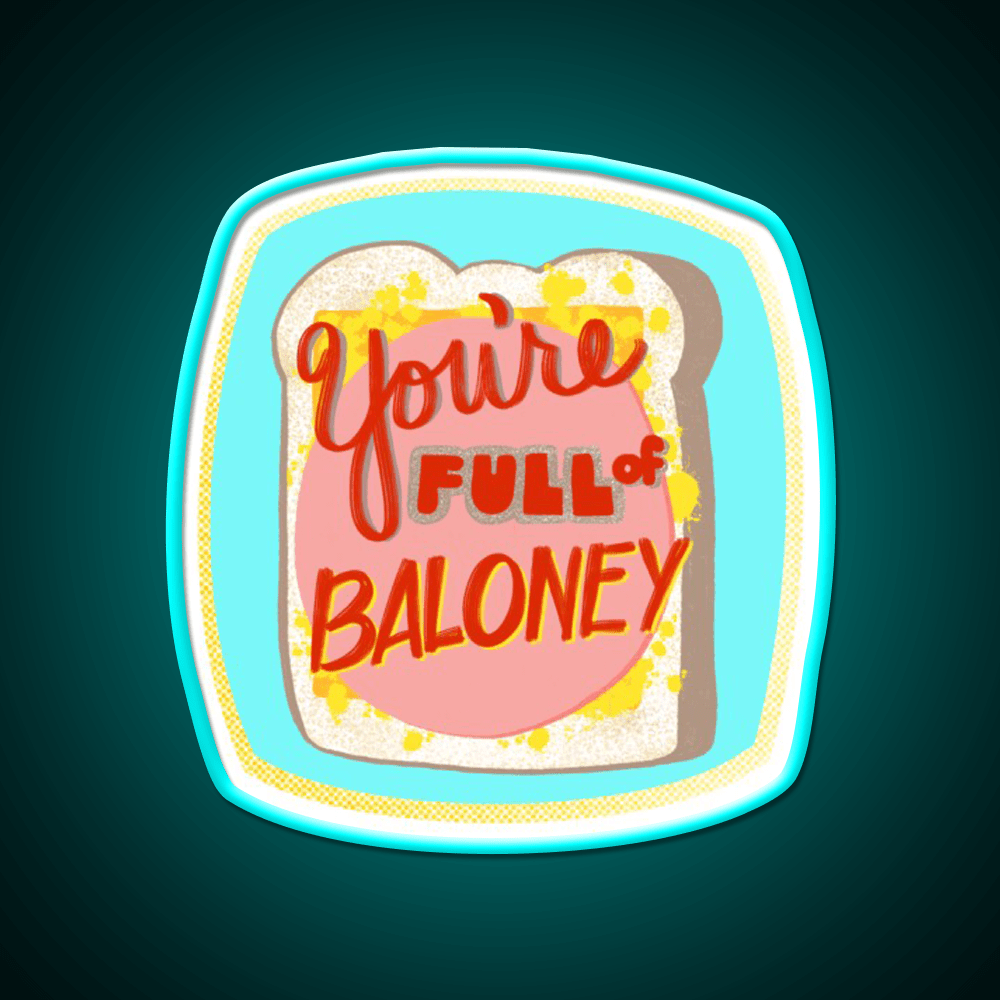 Full Of Baloney Snack Food Led Neon Sign Rgb Color - Shineneon
