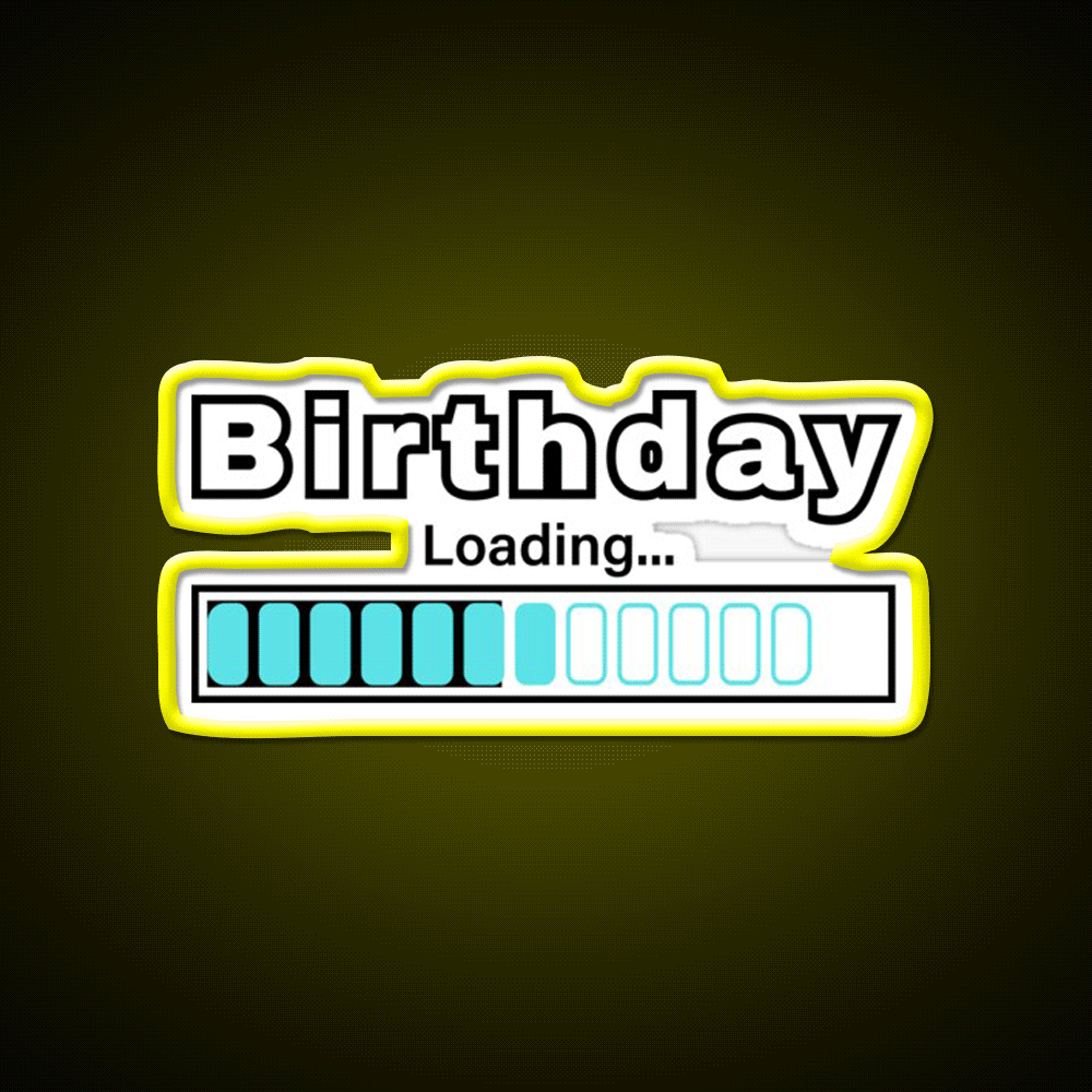 Fun Birthday Loading Bar Design Man Cave Bar Led Neon Sign Rgb Color - Custom LED neon sign front view
