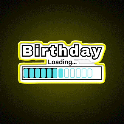 Fun Birthday Loading Bar Design Man Cave Bar Led Neon Sign Rgb Color - Custom LED neon sign front view