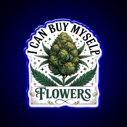 Funny 420 I Can Buy Myself Flowers Hemp Inspired Green Leaf Led Neon Sign Rgb Color - LED neon sign view 5