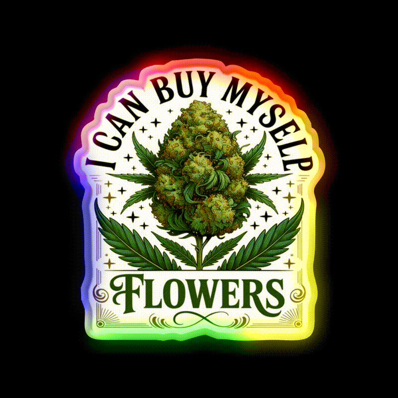 Funny 420 I Can Buy Myself Flowers Hemp Inspired Green Leaf Led Neon Sign Rgb Color - LED neon sign close-up detail