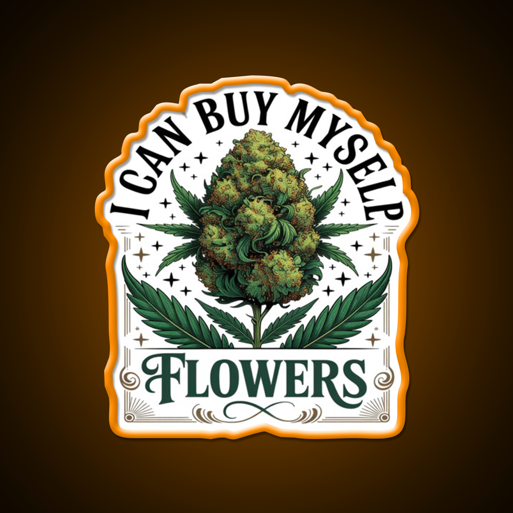 Funny 420 I Can Buy Myself Flowers Hemp Inspired Green Leaf Led Neon Sign Rgb Color - LED neon sign view 6