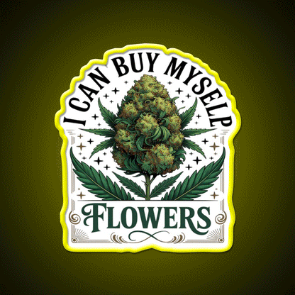 Funny 420 I Can Buy Myself Flowers Hemp Inspired Green Leaf Led Neon Sign Rgb Color - Custom LED neon sign front view