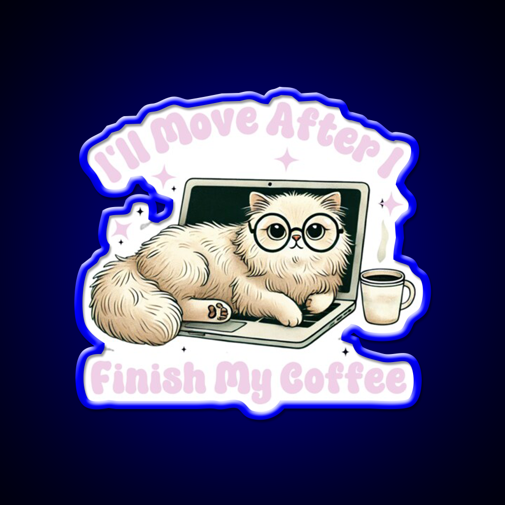 Funny Cat Ill Move After I Finish My Coffee Led Neon Sign Espresso Bar Art Rgb Color