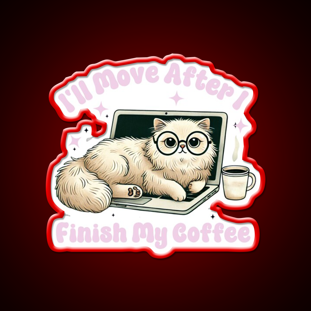 Funny Cat Ill Move After I Finish My Coffee Led Neon Sign Espresso Bar Art Rgb Color