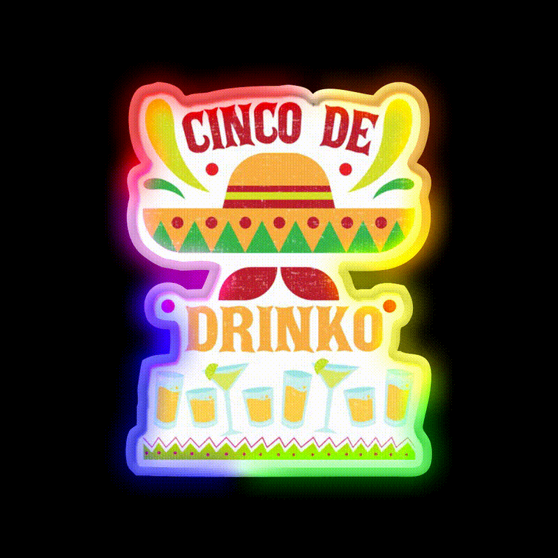 Funny Cinco De Drinko Cinco De Mayo Party Drink Tequila Led Neon Sign Rgb Color - LED neon sign close-up detail