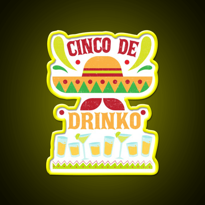 Funny Cinco De Drinko Cinco De Mayo Party Drink Tequila Led Neon Sign Rgb Color - Shineneon