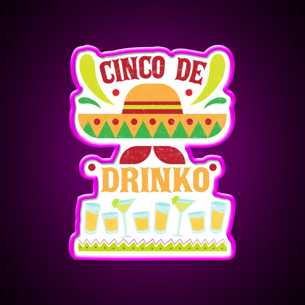 Funny Cinco De Drinko Cinco De Mayo Party Drink Tequila Led Neon Sign Rgb Color - Shineneon