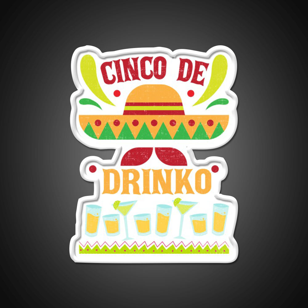 Funny Cinco De Drinko Cinco De Mayo Party Drink Tequila Led Neon Sign Rgb Color - Shineneon
