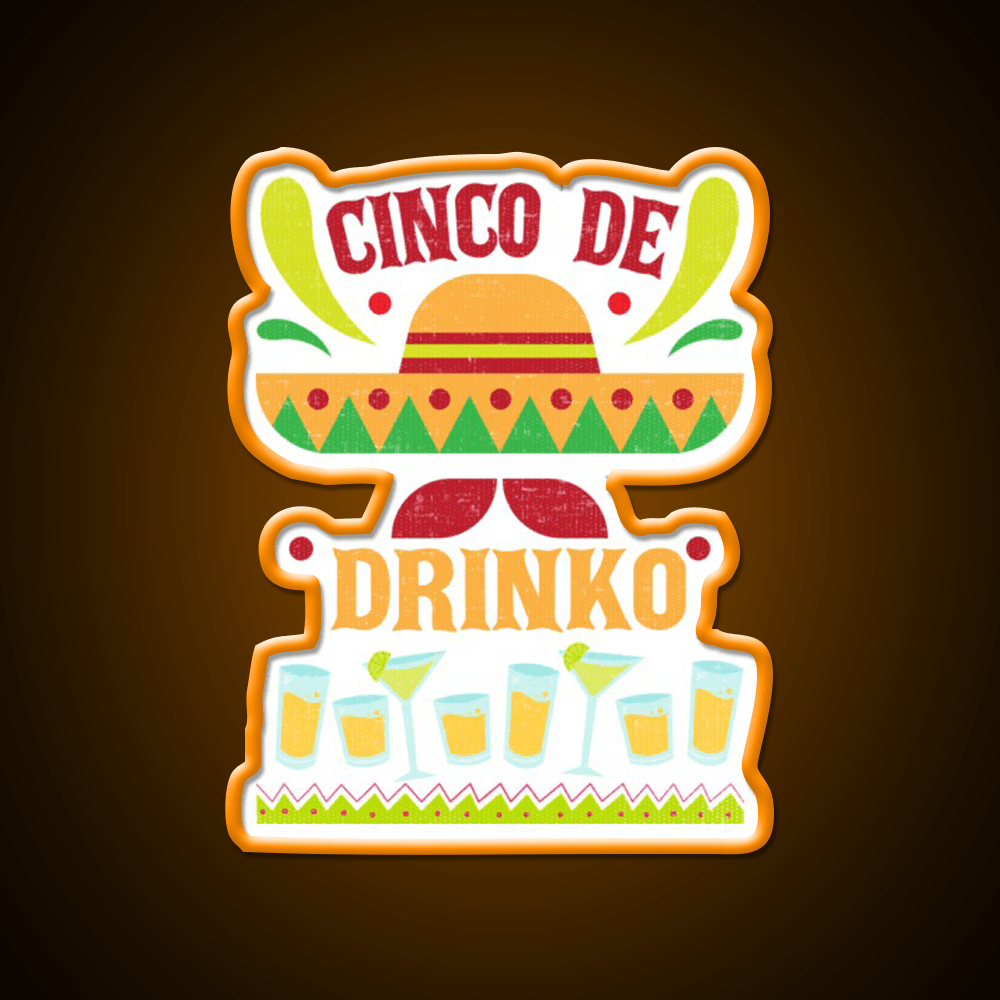 Funny Cinco De Drinko Cinco De Mayo Party Drink Tequila Led Neon Sign Rgb Color - Shineneon