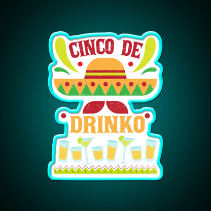 Funny Cinco De Drinko Cinco De Mayo Party Drink Tequila Led Neon Sign Rgb Color - Shineneon
