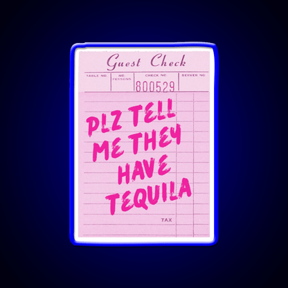 Funny Drinking Plz Tell Me They Have Tequila Party Drink Tequila Led Neon Sign Rgb Color - Shineneon