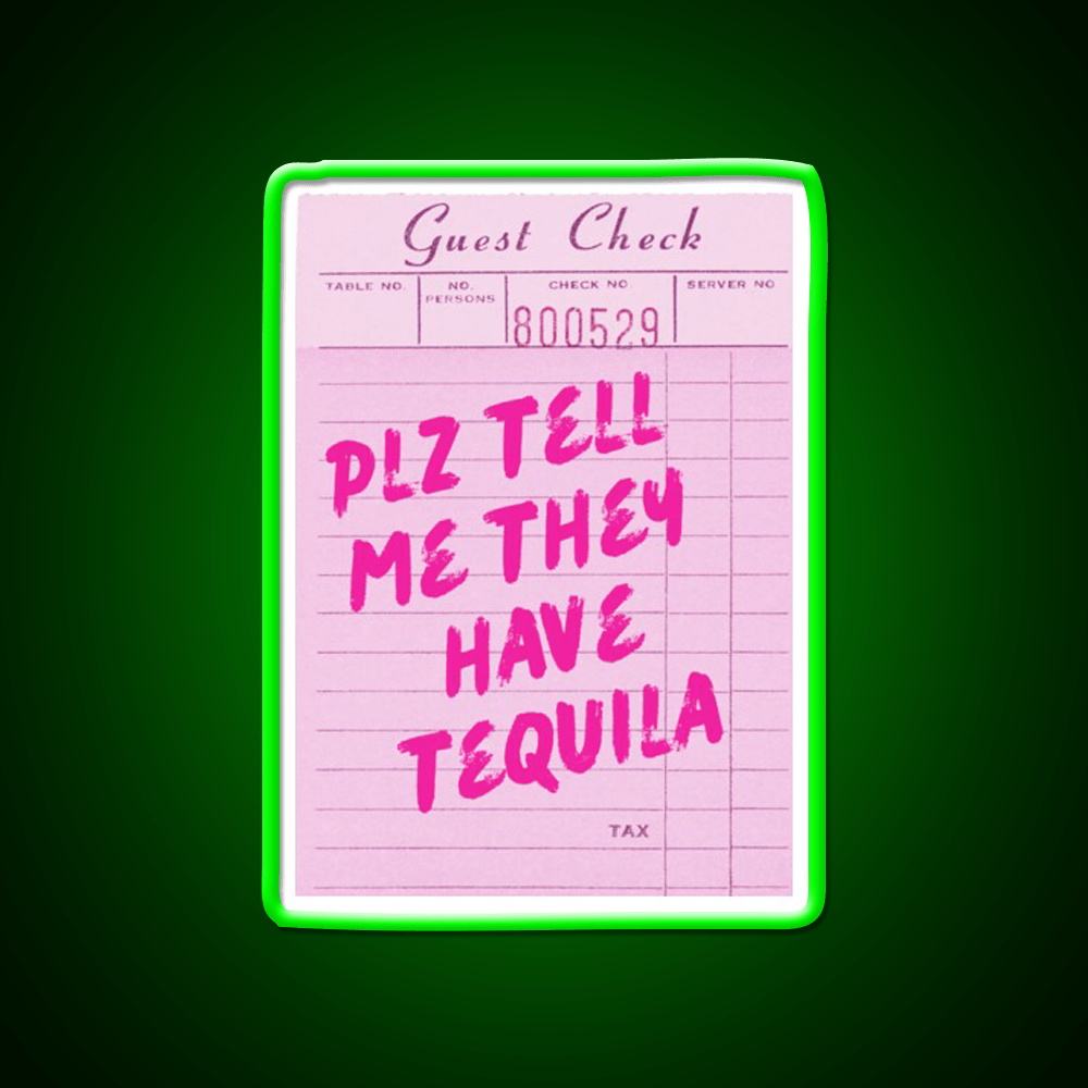 Funny Drinking Plz Tell Me They Have Tequila Party Drink Tequila Led Neon Sign Rgb Color - Shineneon