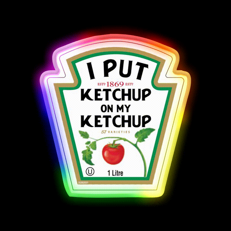 Funny I Put Ketchup On My Ketchup Fast Food Led Neon Sign For Burger Place Rgb Color - LED neon sign close-up detail