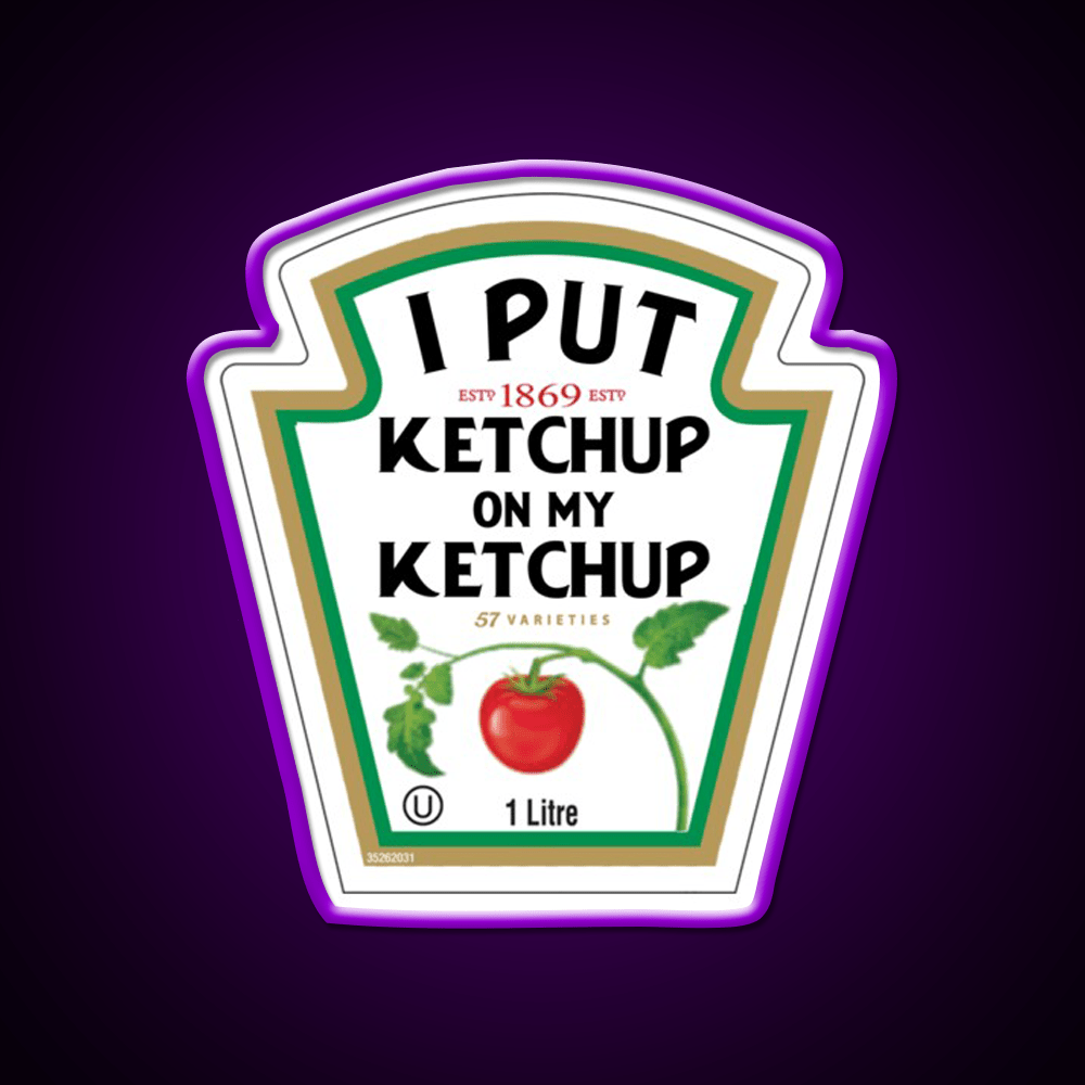 Funny I Put Ketchup On My Ketchup Fast Food Led Neon Sign For Burger Place Rgb Color - Shineneon