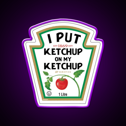 Funny I Put Ketchup On My Ketchup Fast Food Led Neon Sign For Burger Place Rgb Color - Shineneon