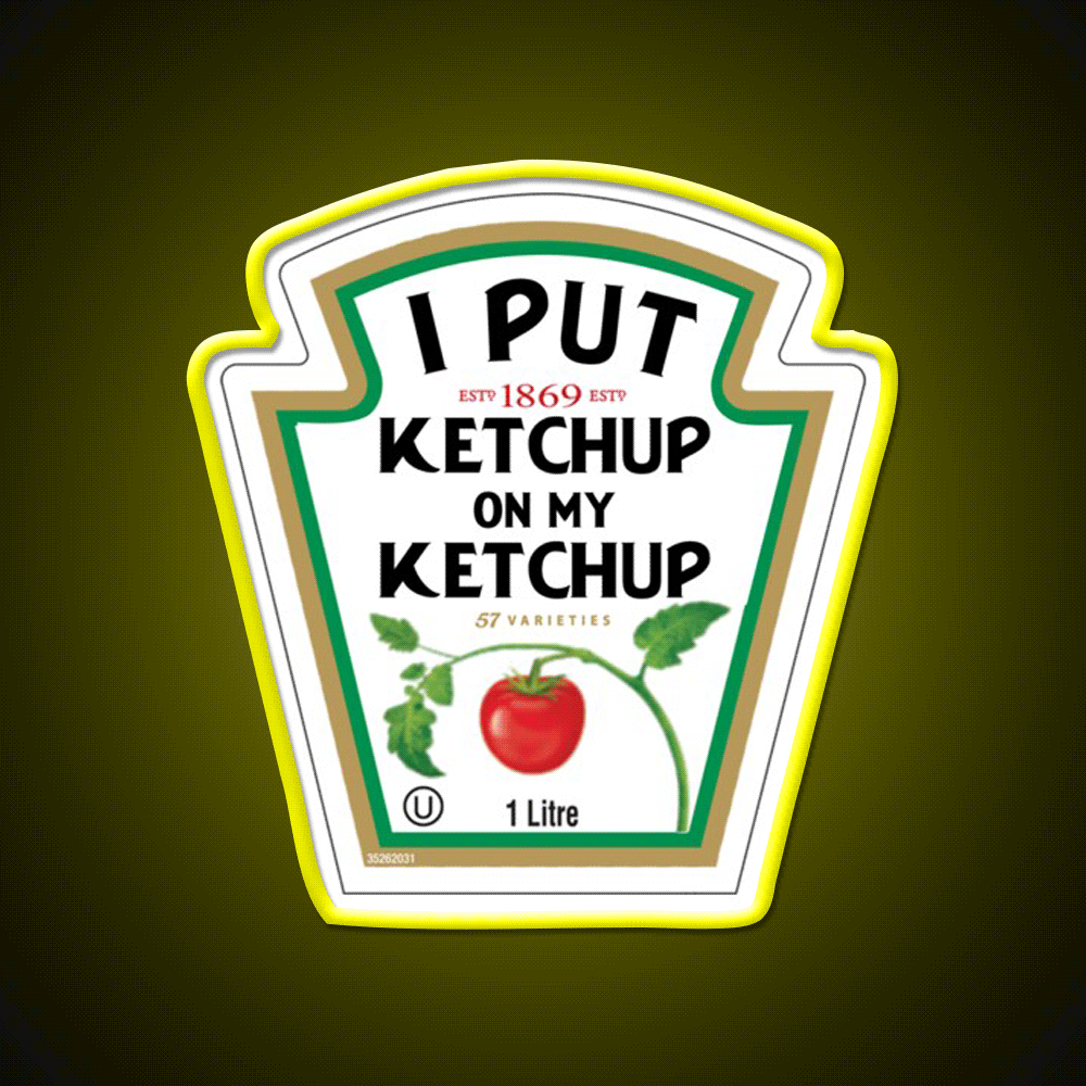 Funny I Put Ketchup On My Ketchup Fast Food Led Neon Sign For Burger Place Rgb Color - Custom LED neon sign front view