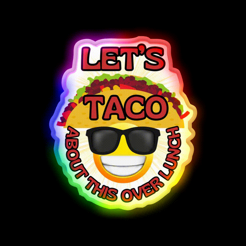 Funny Mexican Food Humor Lets Taco Over Lunch Taco Led Neon Sign Rgb Color - LED neon sign close-up detail