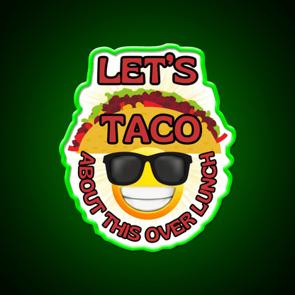 Funny Mexican Food Humor Lets Taco Over Lunch Taco Led Neon Sign Rgb Color - Shineneon