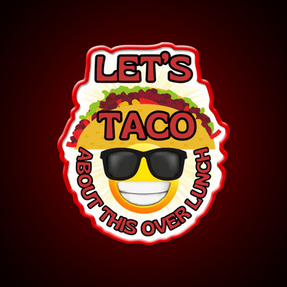 Funny Mexican Food Humor Lets Taco Over Lunch Taco Led Neon Sign Rgb Color - Shineneon