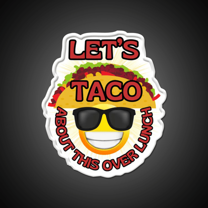 Funny Mexican Food Humor Lets Taco Over Lunch Taco Led Neon Sign Rgb Color - Shineneon