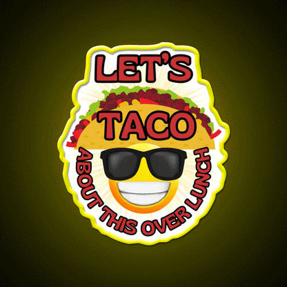Funny Mexican Food Humor Lets Taco Over Lunch Taco Led Neon Sign Rgb Color - Custom LED neon sign front view