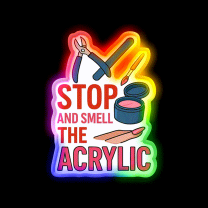Funny Nail Tech Stop And Smell Acrylic Nail Salon Led Neon Sign Rgb Color - LED neon sign close-up detail