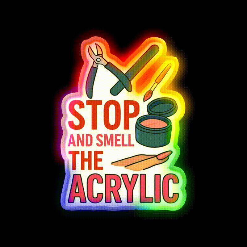 Funny Nail Tech Stop And Smell Acrylic Nail Salon Led Neon Sign Rgb Color - LED neon sign close-up detail