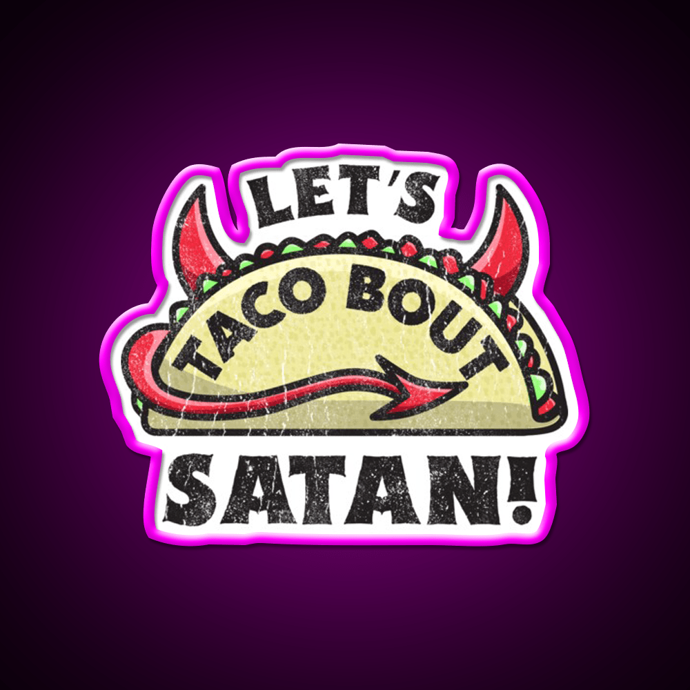 Funny Satan Graphic For Satanic Taco Lovers Taco Led Neon Sign Rgb Color - Shineneon