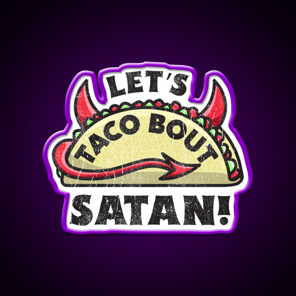 Funny Satan Graphic For Satanic Taco Lovers Taco Led Neon Sign Rgb Color - Shineneon