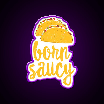 Funny Taco Born Saucy Cute Fiesta Party Distressed Taco Led Neon Sign Rgb Color - Shineneon