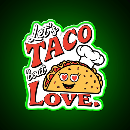 Funny Taco Cute Food Pun Tee For Taco Lovers Taco Led Neon Sign Rgb Color - Shineneon
