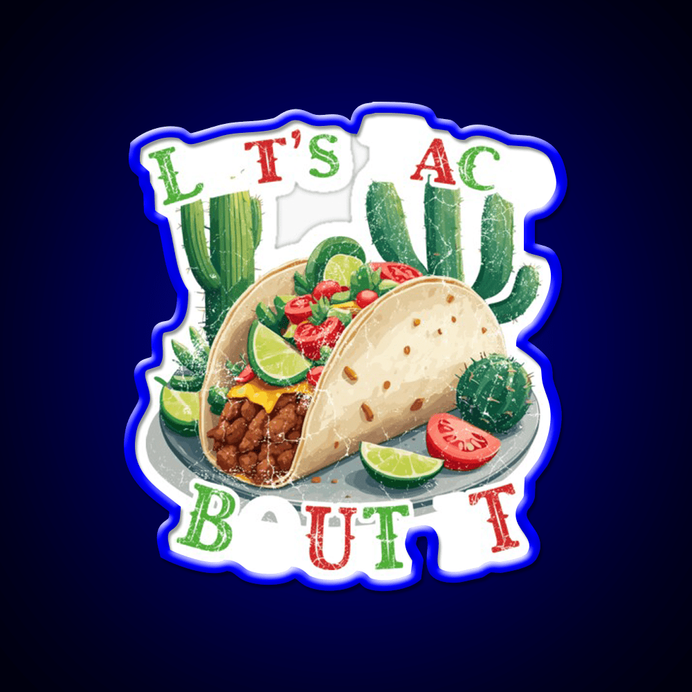 Funny Taco Saying Cinco De Mayo Mexican Taco Led Neon Sign Rgb Color - Shineneon