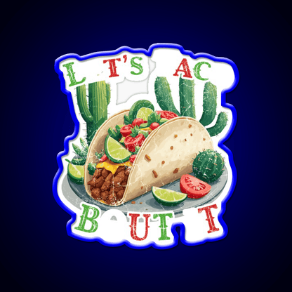 Funny Taco Saying Cinco De Mayo Mexican Taco Led Neon Sign Rgb Color - Shineneon