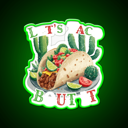 Funny Taco Saying Cinco De Mayo Mexican Taco Led Neon Sign Rgb Color - Shineneon