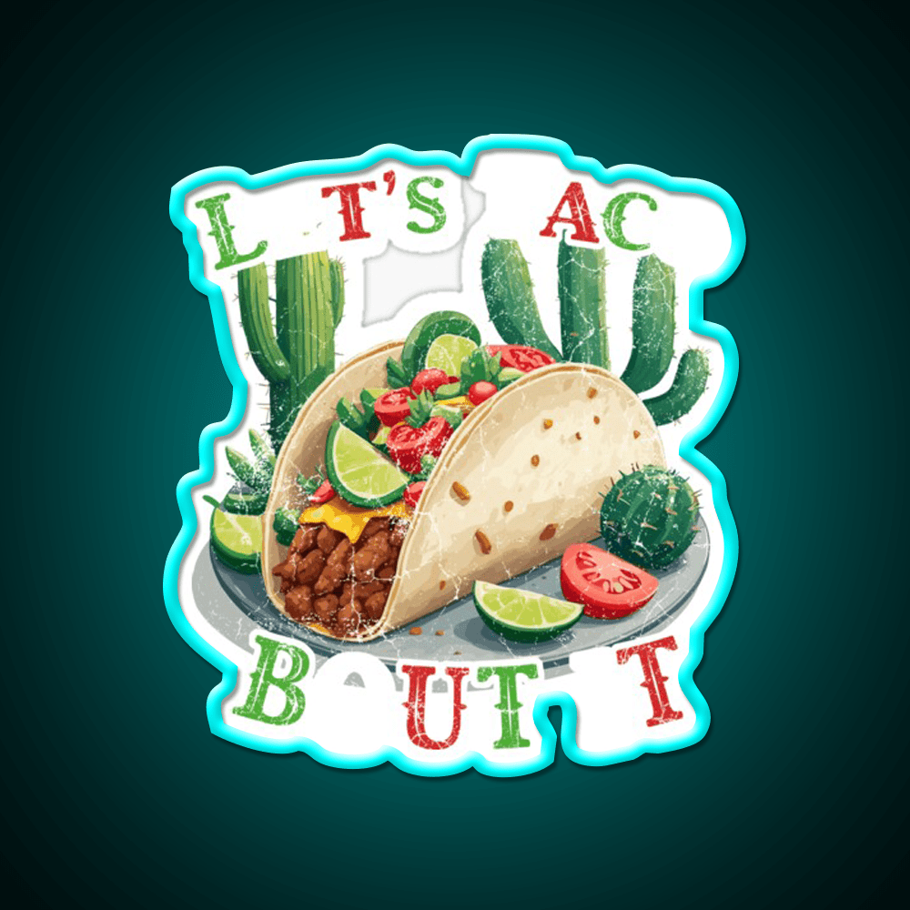 Funny Taco Saying Cinco De Mayo Mexican Taco Led Neon Sign Rgb Color - Shineneon