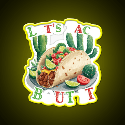 Funny Taco Saying Cinco De Mayo Mexican Taco Led Neon Sign Rgb Color - Shineneon