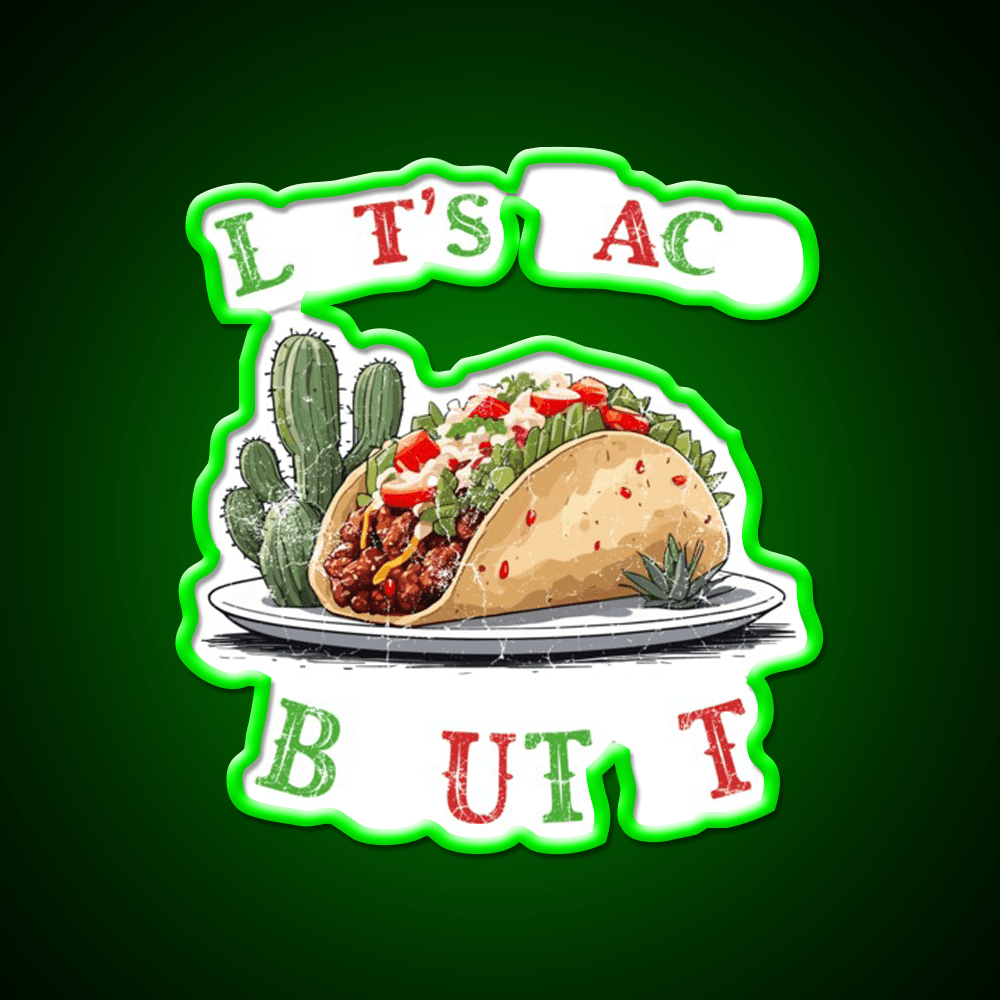 Funny Taco Saying Cinco De Mayo Style Taco Led Neon Sign Rgb Color - Shineneon