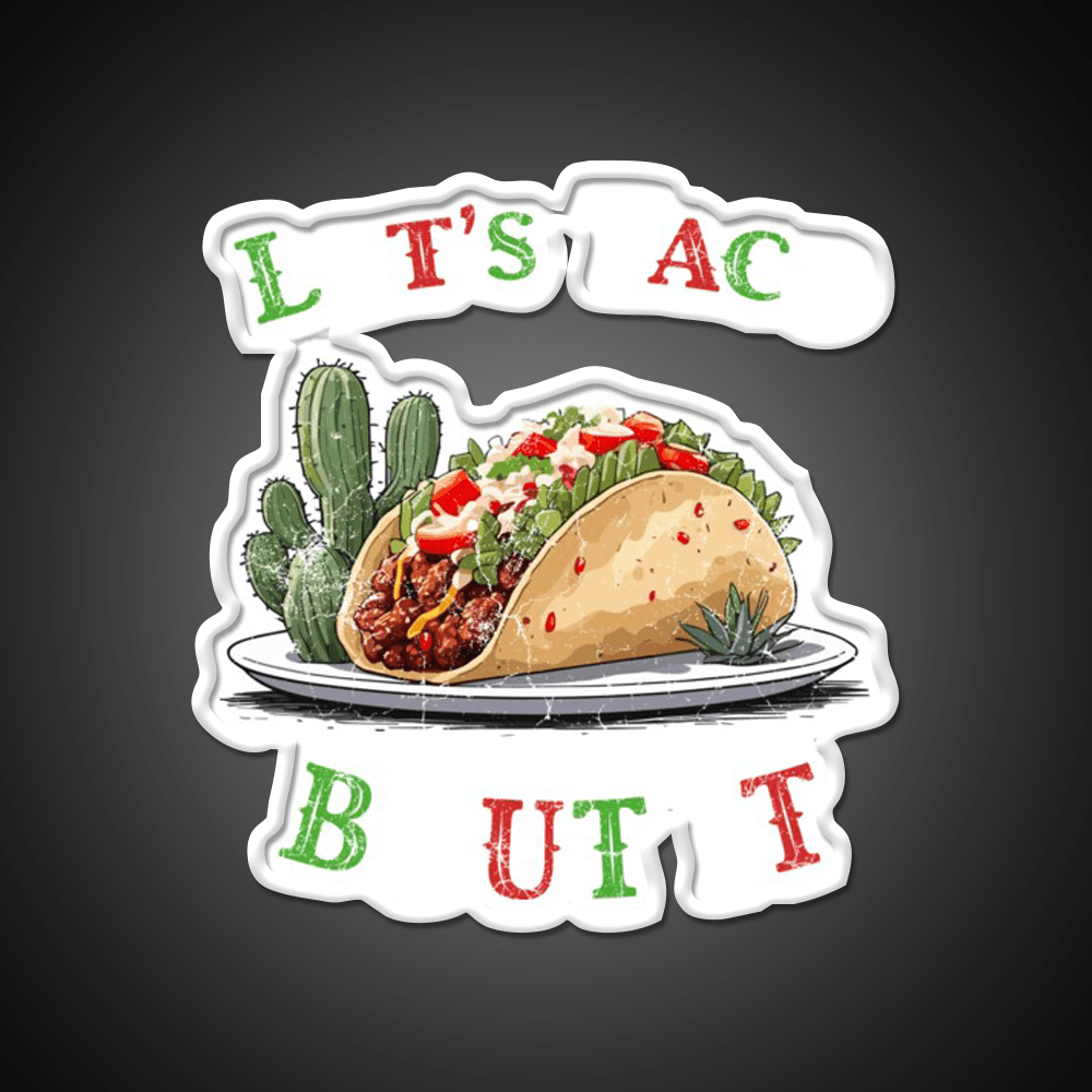Funny Taco Saying Cinco De Mayo Style Taco Led Neon Sign Rgb Color - Shineneon