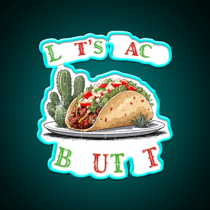 Funny Taco Saying Cinco De Mayo Style Taco Led Neon Sign Rgb Color - Shineneon
