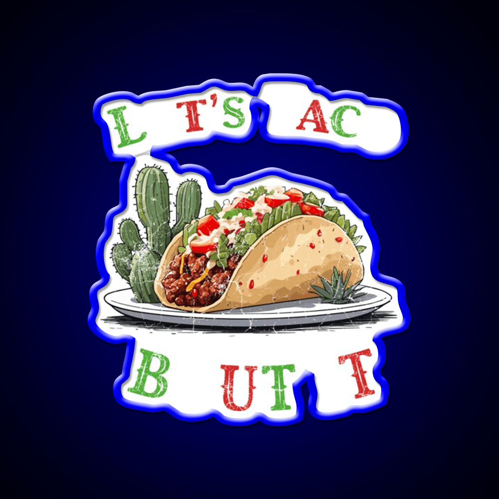 Funny Taco Saying Cinco De Mayo Style Taco Led Neon Sign Rgb Color - Shineneon