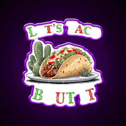 Funny Taco Saying Cinco De Mayo Style Taco Led Neon Sign Rgb Color - Shineneon