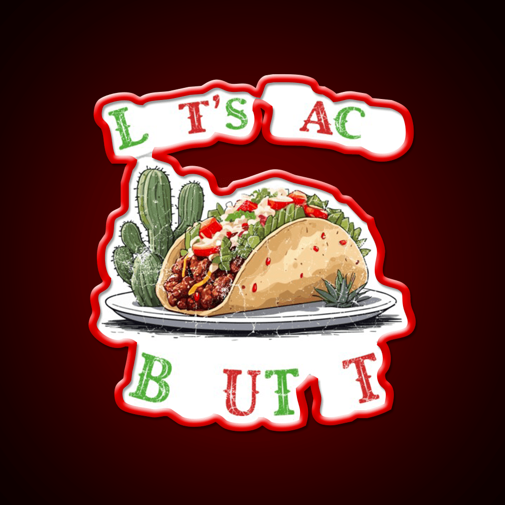Funny Taco Saying Cinco De Mayo Style Taco Led Neon Sign Rgb Color - Shineneon