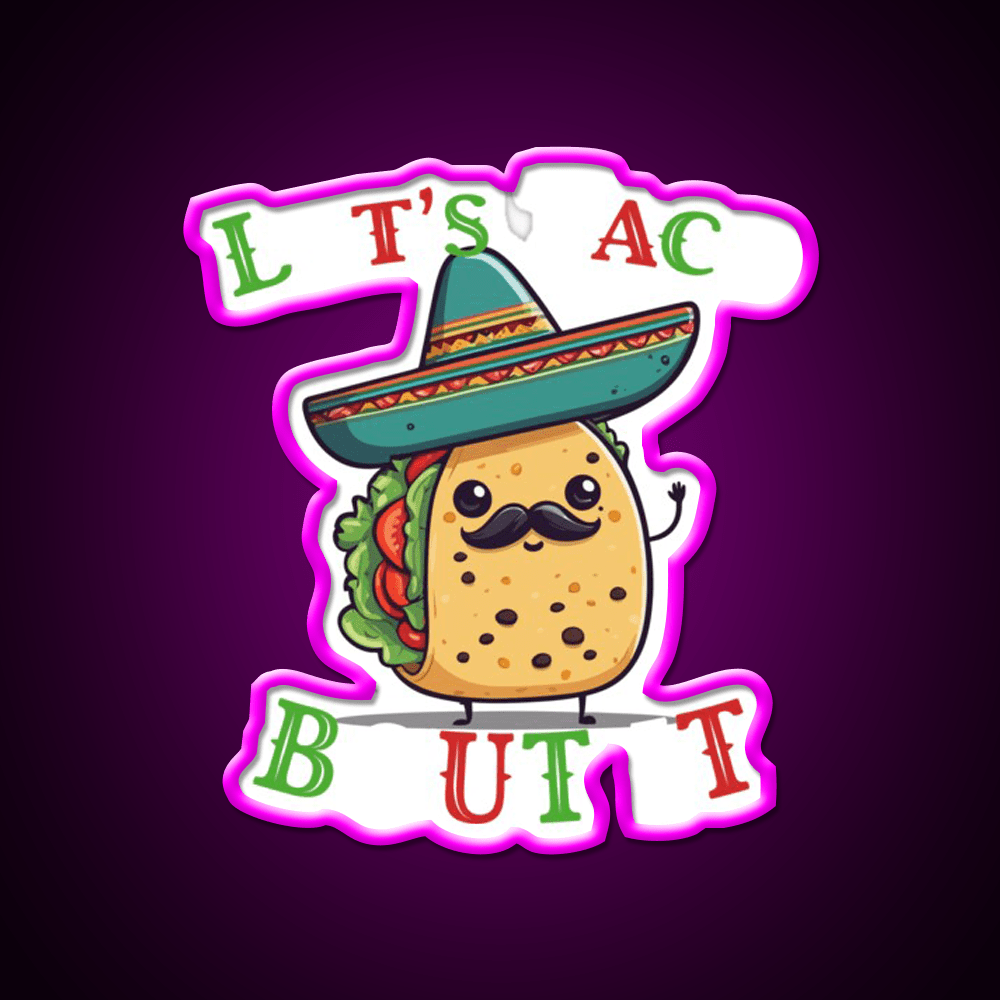 Funny Taco Saying Cinco De Mexican Taco Led Neon Sign Wall Light Rgb Color - Shineneon